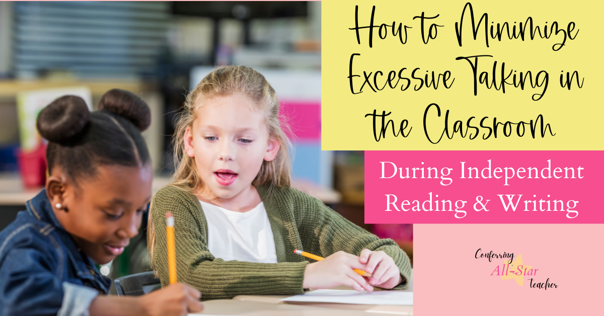 Minimize Excessive Talking in the Classroom- Reading and Writing